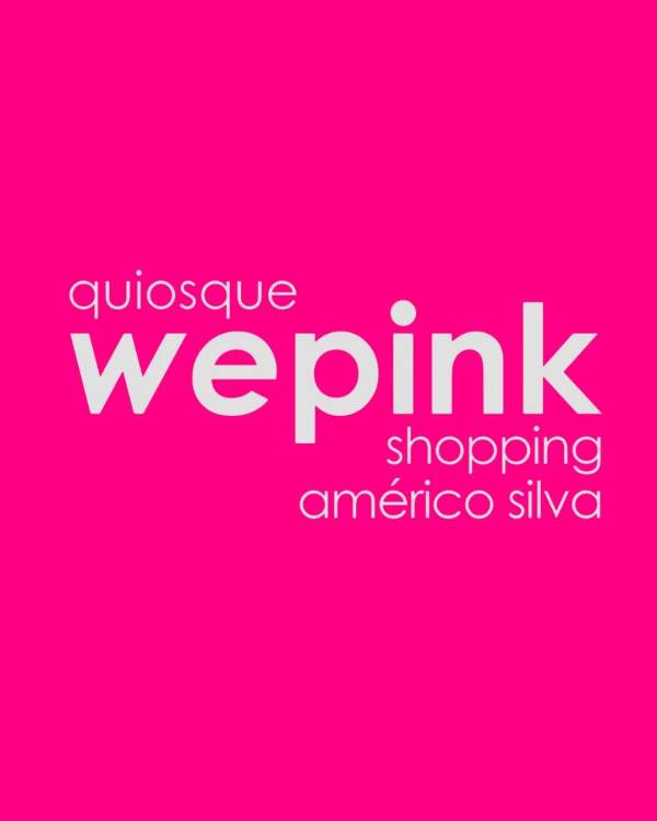 Grande inauguração da Wepink